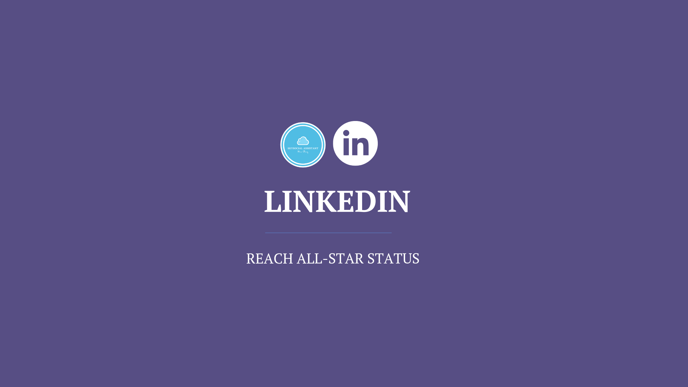 All Star LinkedIn Profile | The 8 Essential Elements